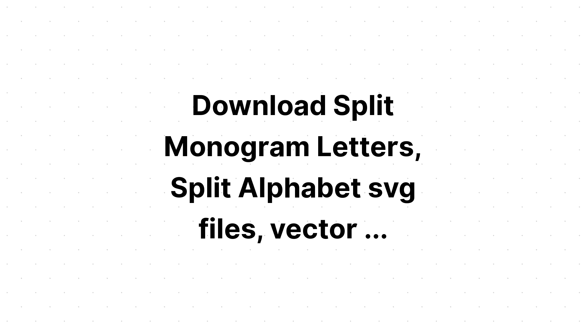 Download Split Monogram Svg L - Layered SVG Cut File